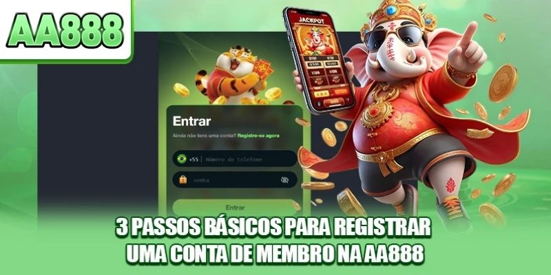 3 passos básicos para registrar uma conta de membro na AA888