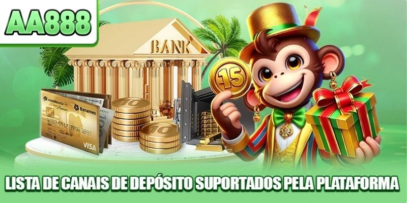 Lista de canais de depósito suportados pela plataforma