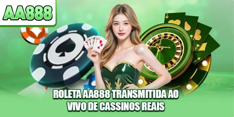 Roleta AA888 transmitida ao vivo de cassinos reais