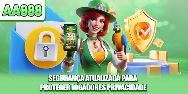 Segurança atualizada para proteger jogadores