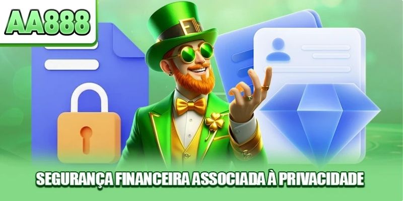 Segurança financeira associada à privacidade