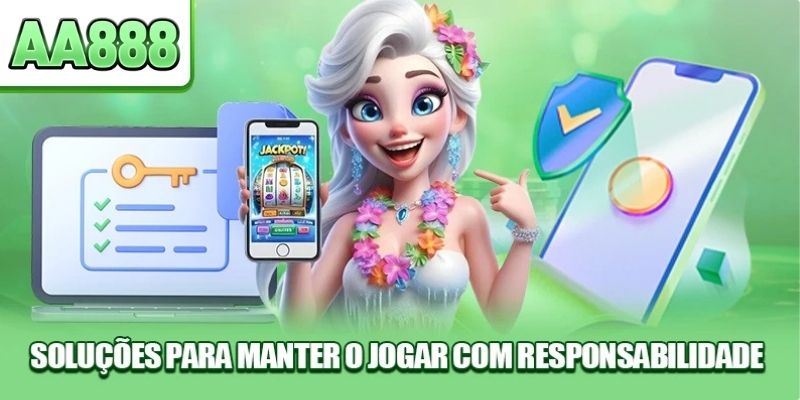 Soluções para manter o jogar com responsabilidade